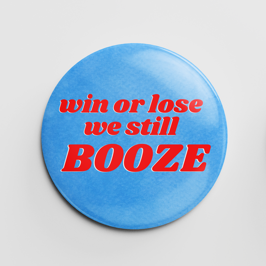 We Still Booze 2.25" Button