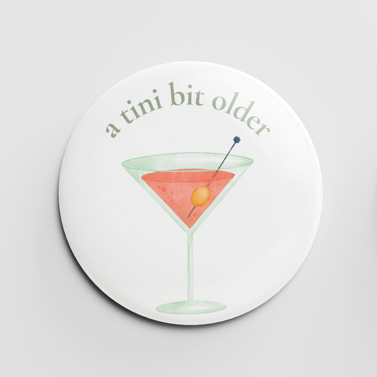 A Tini Bit Older 2.25" Button