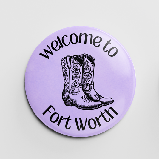 Welcome to Fort Worth 2.25" Button