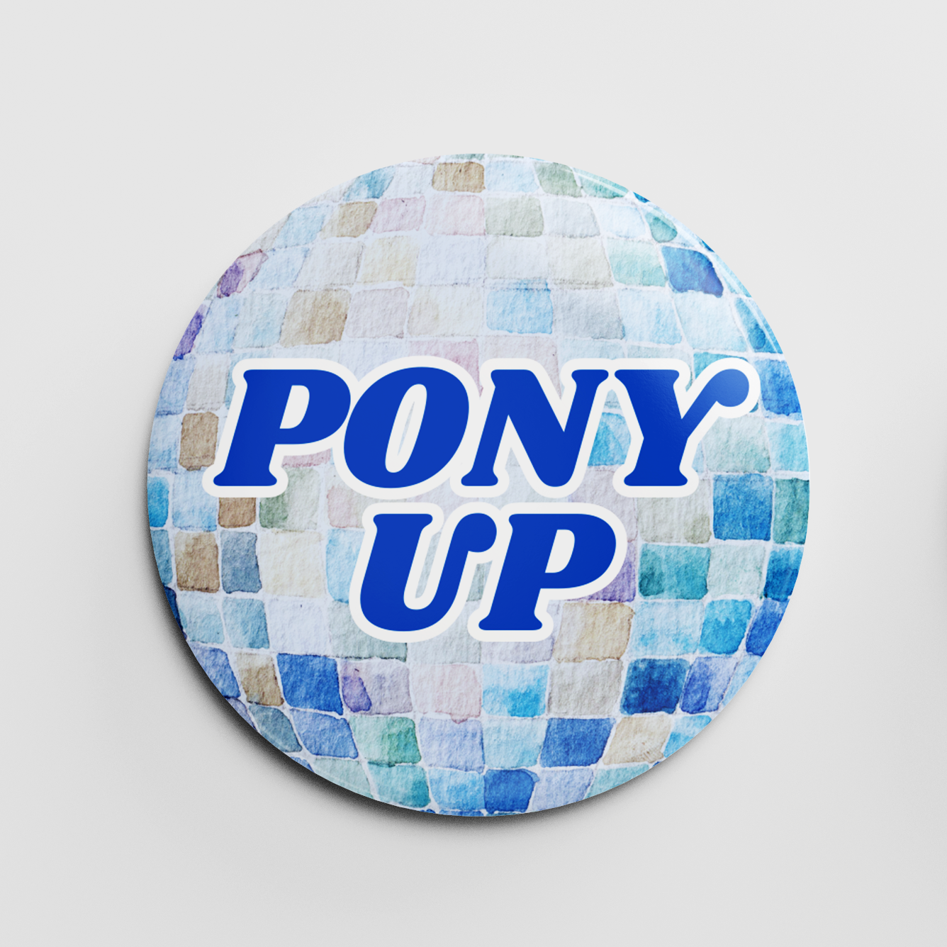 Pony Up Disco 2.25" Button