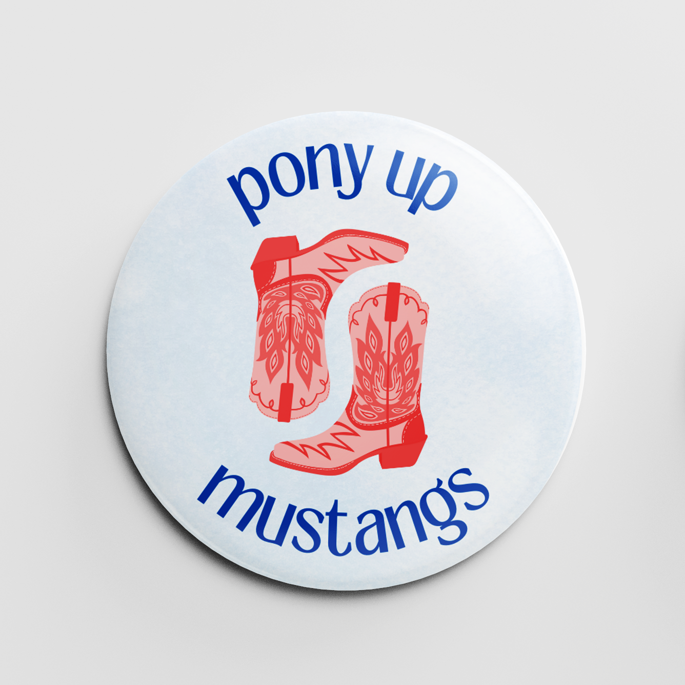 Pony Up Mustangs Boots 2.25" Button