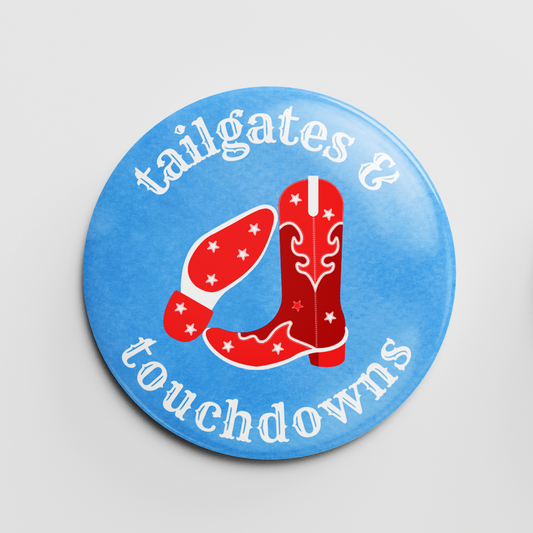 Tailgates and Touchdowns 2.25" Button